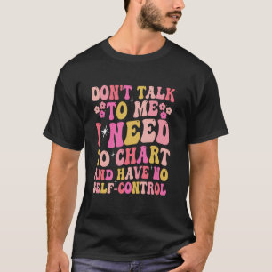 Funny Nurse Charting Humor No Self-Control T-Shirt