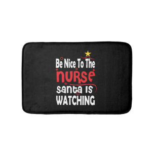 Funny Nurse Christmas, Be Nice To The Nurse Santa Bath Mat