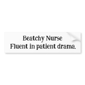 Funny Nurse Fluent in Patient Drama Sarcasm Funny Bumper Sticker