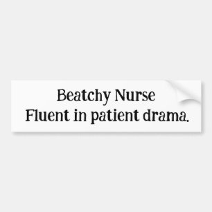 Funny Nurse Fluent in Patient Drama Sarcasm Funny Bumper Sticker