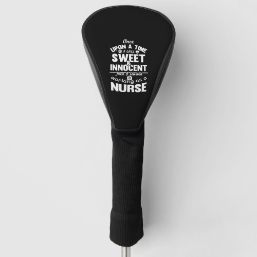 Funny Nurse gift ideas design for nurse Golf Head Cover