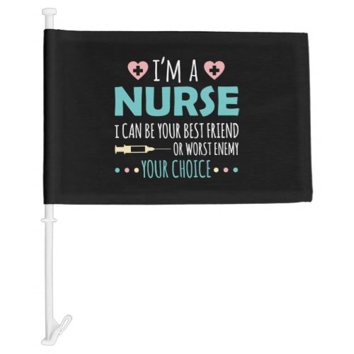 Funny Nurse Gift Nurses Can Be Your Best Friend or Car Flag