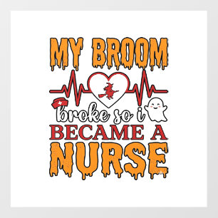 Funny Nurse Halloween My Broom Broke Vintage Shirt Floor Decals
