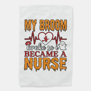 Funny Nurse Halloween My Broom Broke Vintage Shirt Garden Flag