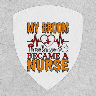 Funny Nurse Halloween My Broom Broke Vintage Shirt Patch