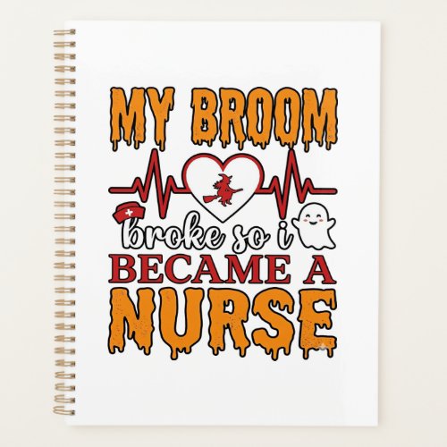 Funny Nurse Halloween My Broom Broke Vintage Shirt Planner
