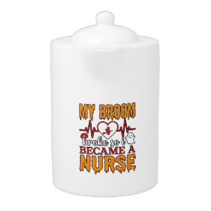 Funny Nurse Halloween My Broom Broke Vintage Shirt Teapot