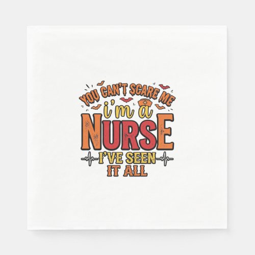 Funny Nurse Halloween You Cant Scare Me Napkins