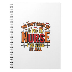 Funny Nurse Halloween You Cant Scare Me Notebook