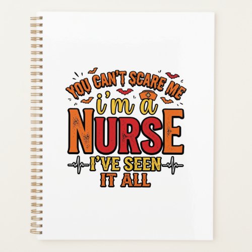 Funny Nurse Halloween You Cant Scare Me Planner