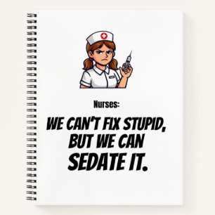 Funny Nurse “I Can Sedate You” Notebook