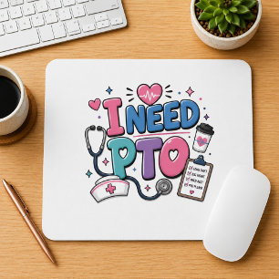 Funny Nurse I Need PTO Button Mouse Pad