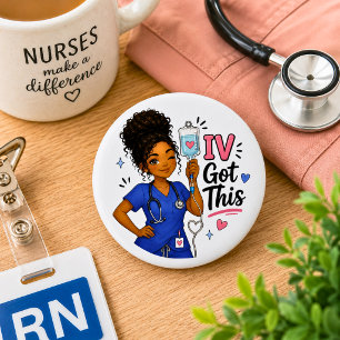 Funny Nurse IV Got This Button
