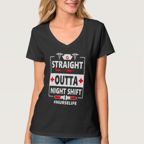Funny Nurse Life Straight Outta Night Shift T_Shirt