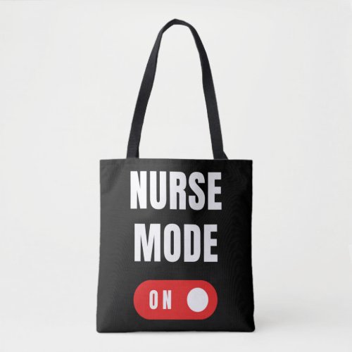 Funny Nurse Mode On Tote Bag