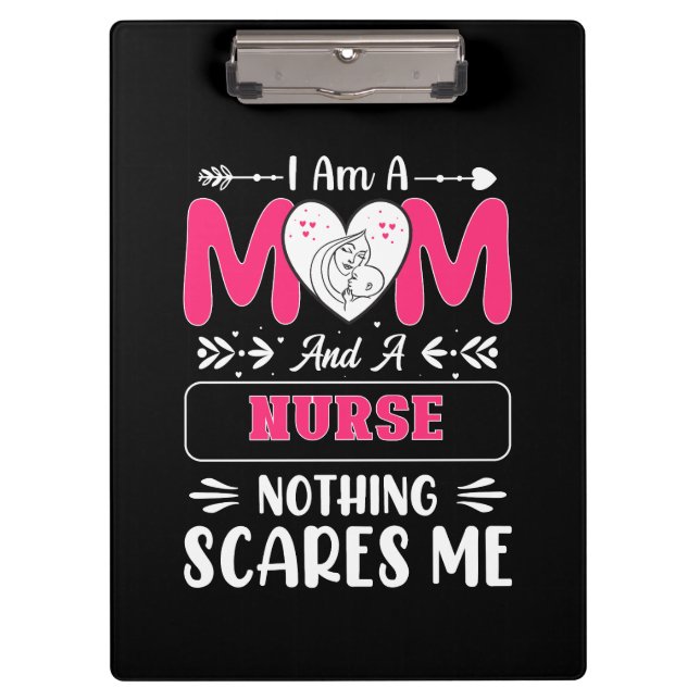 Funny Nurse Mom, Nurse Mom funny quotes Clipboard (Front)