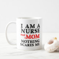 Funny Nurse Mother Mug I Am A Nurse And A Mom Gift