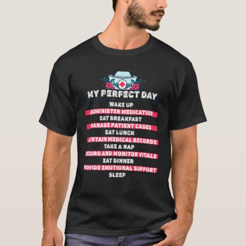 Funny Nurse  My Perfect Day Daily Routine Tasks T_Shirt