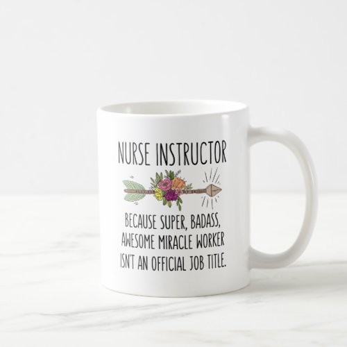 Funny Nurse Nursing Instructor Teacher Gift Idea Coffee Mug