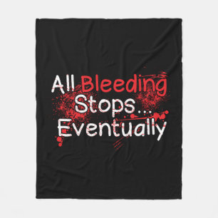 Funny Nurse Paramedic Bleeding Stops Quote Fleece Blanket