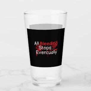 Funny Nurse Paramedic Bleeding Stops Quote Glass