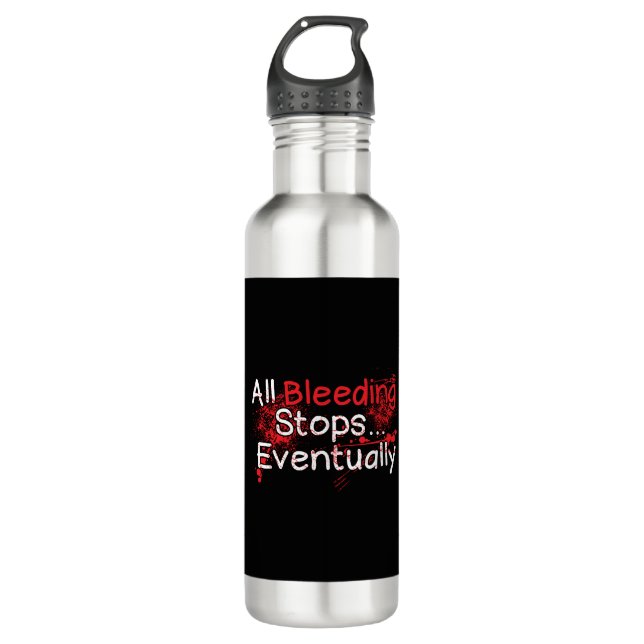 Funny Nurse Paramedic Bleeding Stops Quote Stainless Steel Water Bottle (Front)