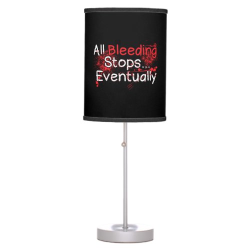 Funny Nurse Paramedic Bleeding Stops Quote Table Lamp