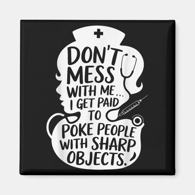 Funny Nurse Poke People With Sharp Objects Quote  Magnet (Front)