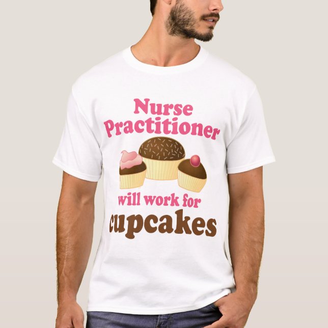 Funny Nurse Practitioner T-Shirt (Front)