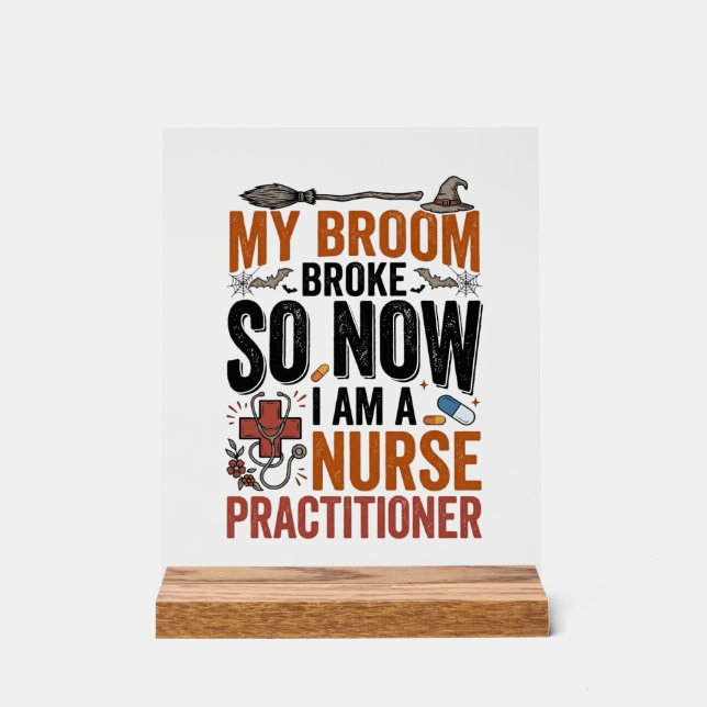 Funny Nurse Practitioner Witch Halloween Design_1 Acrylic Sign (Front)