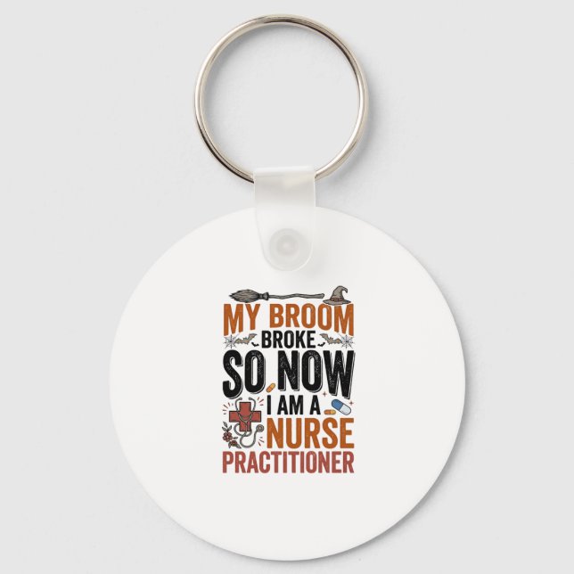 Funny Nurse Practitioner Witch Halloween Design_1 Keychain (Front)