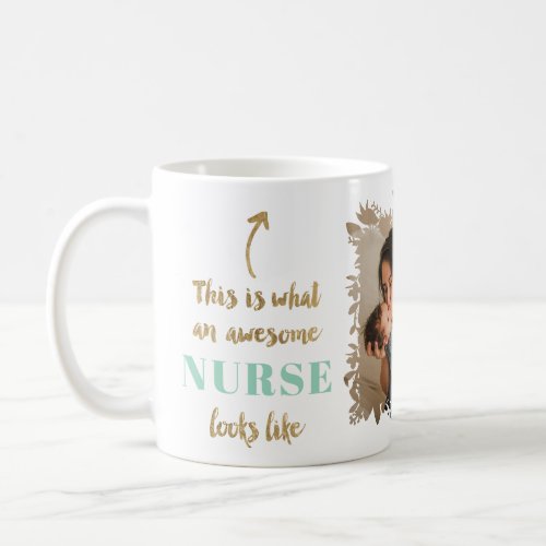 Funny nurse quote floral photo mint gold coffee mug