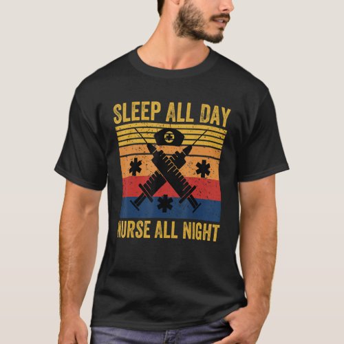 Funny Nurse Quote Sleep All Day Nurse All Night  C T_Shirt