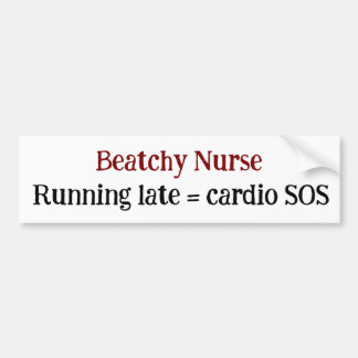 Funny Nurse Running Late Cardio SOS Sarcasm Funny Bumper Sticker