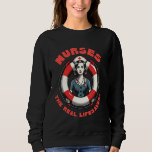 Funny Nurse The Real Lifesaver Pun LPN RN CNA Nurs Sweatshirt