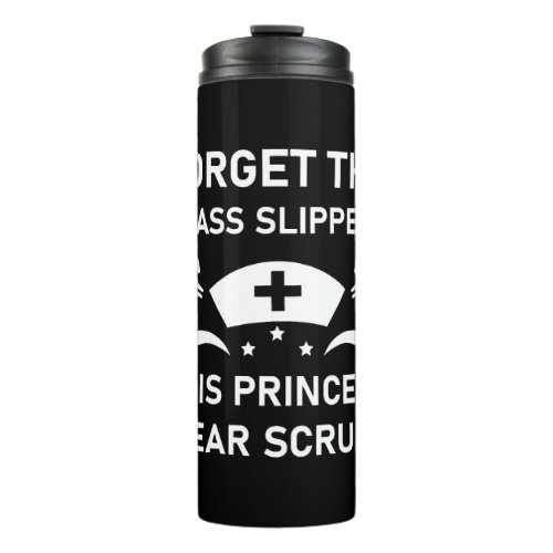 Funny Nurse _ This Princess Wears Scrubs Thermal Tumbler