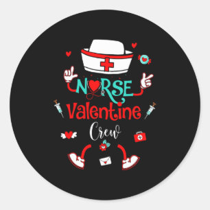 Funny Nurse Valentines Day Nurse Crew Family Group Classic Round Sticker