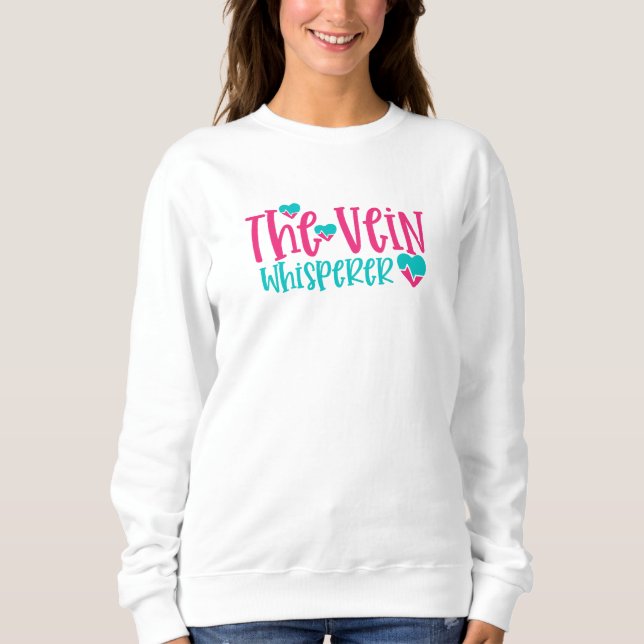 Funny Nurse Vein Whisperer Sweatshirt (Front)