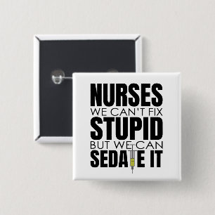 Funny Nurse We Can't Fit Stupid Button