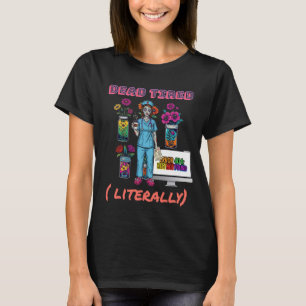 Funny Nurse Zombie "Dead Tired, literally" Graphic T-Shirt