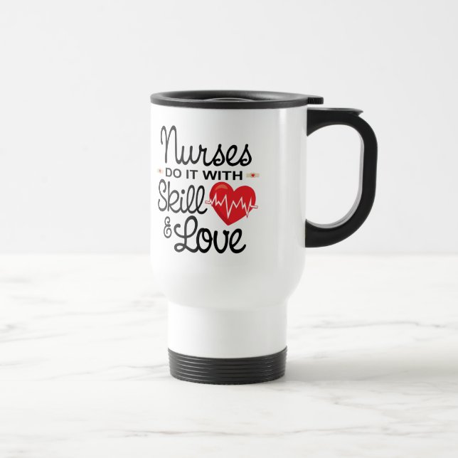 Funny Nurses Do It With Skill & Love Travel Mug (Right)