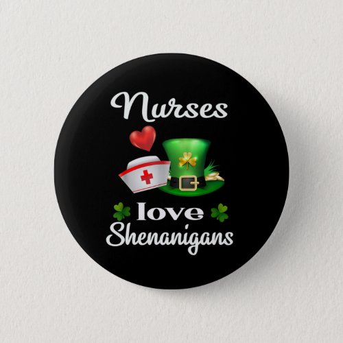 Funny Nurses Love Shenanigans St Patrick Day TShir Button