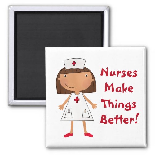 Funny Nurses Make Things Better Magnet