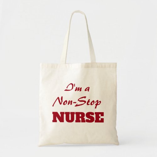 Funny Nurses Non Stop Nurse Tote Bag