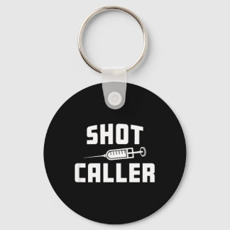 Funny Nursing Nurse Shot Caller Doctor Hospital Keychain