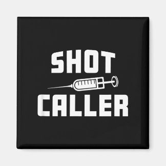 Funny Nursing Nurse Shot Caller Doctor Hospital Magnet