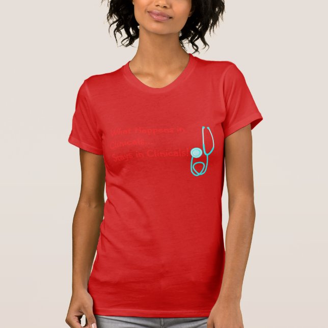 Funny Nursing Student Clinicals T-Shirt II (Front)