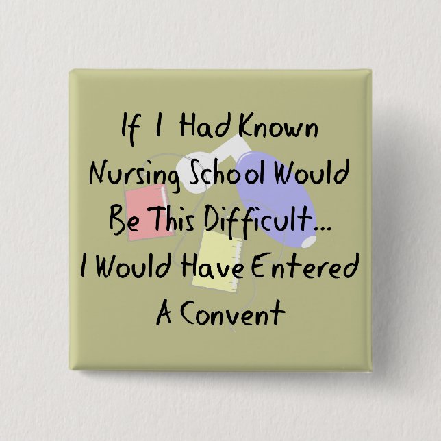 Funny Nursing Student "Entered A Convent" Gifts Pinback Button (Front)