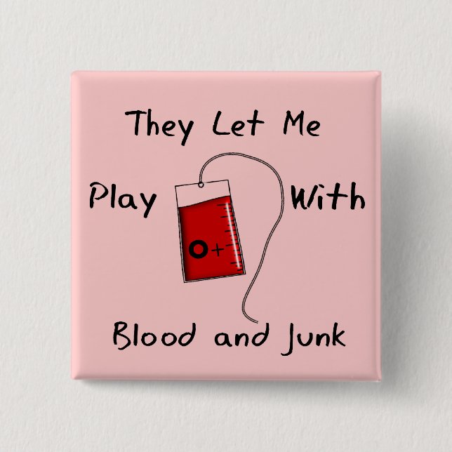 Funny Nursing Student Gifts "Blood and Junk" Button (Front)