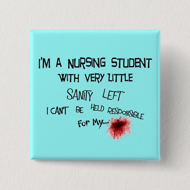 Funny Nursing Student T-shirts and Gifts Pinback Button (Front)